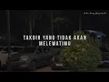 Download Lagu Takdir Yang Tidak Akan Melewatimu : Kita Yang Bercerita