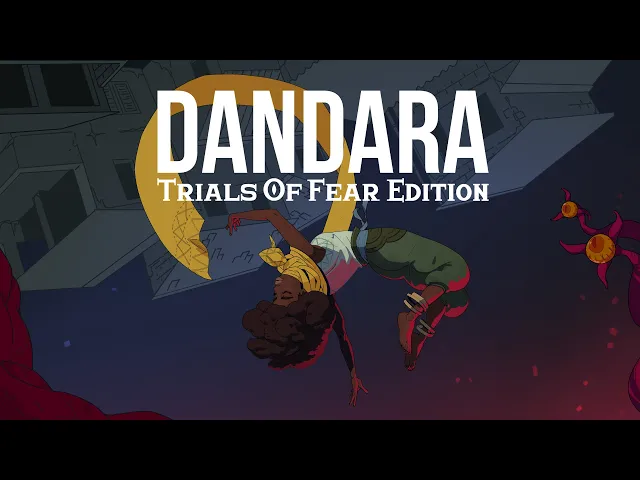 Dandara Trials of Fear Edition - Launch Trailer