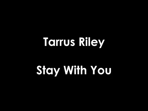 Download MP3 Tarrus Riley - Stay With You (lyrics)