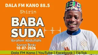 baba suda tare da ibrahim abdullahi soron dinki 10 07 2026