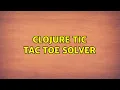 Clojure Tic Tac Toe solver 2 Solutions