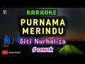 Download Lagu Siti Nurhaliza - Purnama Merindu ( karaoke ) female key