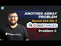 Codeforces Round 840 Div 2 Problem C Another Array Problem Solution Newton School
