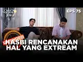 Lagu Hasbi Mengatur Rencana Yang Lebih Extream - CINTA SEPENUH JIWA | EPS. 75 EXTENDED VERSION