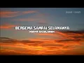 Download Lagu Bergeman Sampai Selamanya||Lagu Nadhif Basalamah ---- reverb + slowed by calmoria||