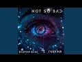 Lagu Not so Bad