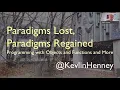Paradigms Lost Paradigms Regained Programming with Objects and Functions and More - Kevlin Henney