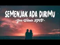 Yovie Widianto, HIVI! - Semenjak Ada Dirimu (Lirik Lagu)