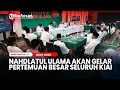 Lagu Diterpa Perpecahan, NU Akan Gelar Pertemuan Besar Seluruh Kiai
