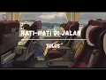 Download Lagu Tulus - Hati-Hati di Jalan (Lyric Video) | SouDade Soul