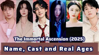 the immortal ascension chinese drama name cast and real ages 2025