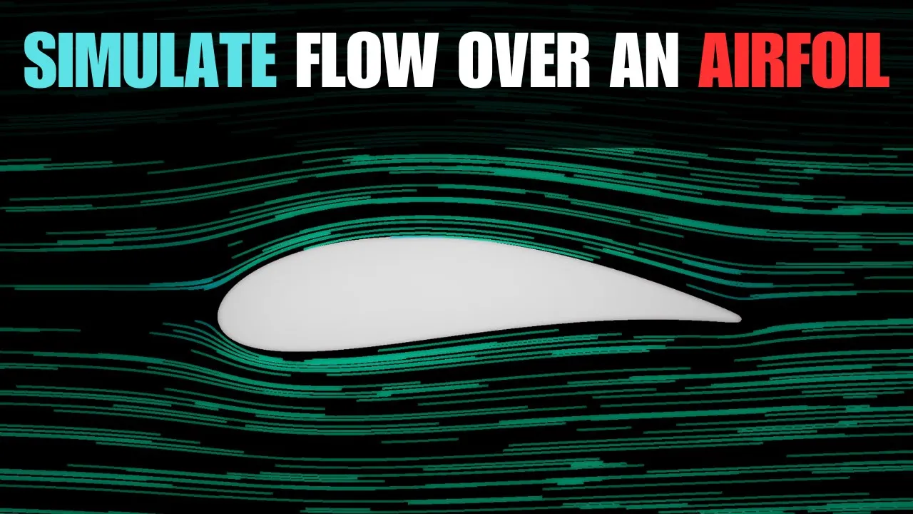 How to simulate flow around an airfoil.