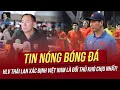Download Lagu Tin nóng 15/7: HLV Thái Lan xác định Việt Nam là đối thủ khó chịu nhất! Cặp đôi hoàn hảo tái hợp.