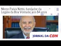 Download Lagu Morre Paiva Netto, fundador da Legião da Boa Vontade, aos 84 anos