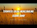 Download Lagu Asbak Band - Ternyata Salah Mengenalmu (Lirik Video)