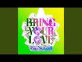 Lagu Bring Your Love