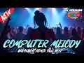 Lagu DJ COMPUTER MELODY BREAKBEAT REMIX FULL MELODY FYP TERBARU 2025