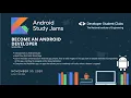 Android Study Jams - Session 2 DSC NIE
