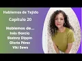 Download Lagu Hablemos de Tejido Capítulo 20.