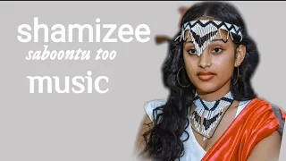 Shamizee Music Oromoo Saboontuu Too 