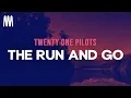 Download Lagu twenty one pilots - The Run and Go (Letra/Lyrics)