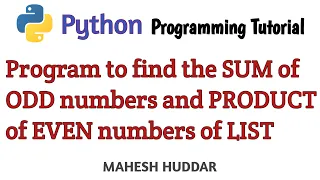 Python program to find the sum of all odd numbers product of all even numbers entered in the list