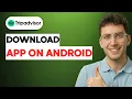 How to Download Tripadvisor App on Android 2026 Full Guide