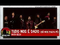 Mato Seco - Tudo Nos É Dado (Só nos falta fé)