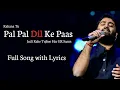Lagu Arijit Singh: Pal Pal Dil Ke Paas Title Track | Karan Deol, Sahher Bambba | Parampara Thakur
