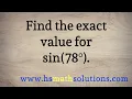 The Exact Value for Sine of 78 Degrees sin 78