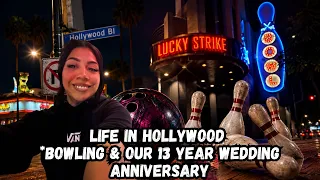 Life in Hollywood Bowling our 13 year wedding anniversary