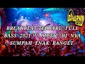 Download Lagu BREAKBEAT TERBARU FULL BASS 2021 !!! MUSIC DJ NYA SUMPAH ENAK BANGET - DJ Harwin