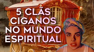 Cinco Clãs Ciganos no Mundo Espiritual