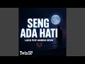 SENG ADA HATI - LAGU POP AMBON SEDIH