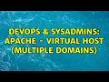 DevOps SysAdmins Apache - Virtual host Multiple domains 2 Solutions