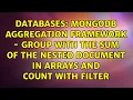 MongoDB aggregation framework - group with the sum of the nested document in arrays and count