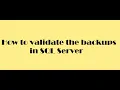 how to validate the backup files in SQL server