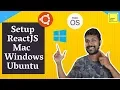 ReactJS - Set up your environment Easy setup for Windows Mac Ubuntu