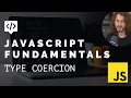 JS Fundamentals - Type Coercion