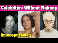 These Celebrities Without Makeup Look Completely Unrecognizable