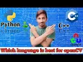Which language is best for openCV Python C or any other Different in performance with language