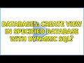 Databases Create View in specified database with dynamic sql