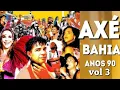Download Lagu AXÉ BAHIA ANOS 90 vol 3