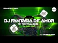 Download Lagu DJ FANTASIA DE AMOR REMIX SLOW BASS SANTUY STYLE TRABAS TIK TOK VIRAL 2025 