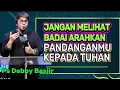 JANGAN MELIHAT BADAI ARAHKAN PANDANGANMU KEPADA TUHAN - PS DEBBY BASJIR
