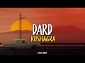 Download Lagu Dard - Kushagra (Lyrics)