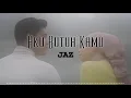 Download Lagu Jaz - Aku Butuh Kamu (Video Lirik)