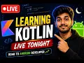 Learn Kotlin LIVE Road to Android Developer