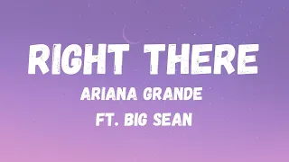 Right there - Ariana Grande ft. Big Sean