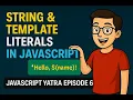 Strings Template Literals in JavaScript JavaScript Yatra Ep 6 NamasteDev